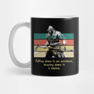 Warriors Quotes XIII: "Falling down is an accident, staying down is a choice" Mug